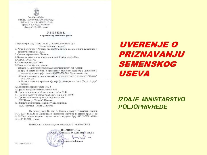 UVERENJE O PRIZNAVANJU SEMENSKOG USEVA IZDAJE MINISTARSTVO POLJOPRIVREDE 