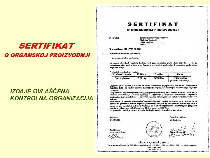 SERTIFIKAT O ORGANSKOJ PROIZVODNJI IZDAJE OVLAŠĆENA KONTROLNA ORGANIZACIJA 