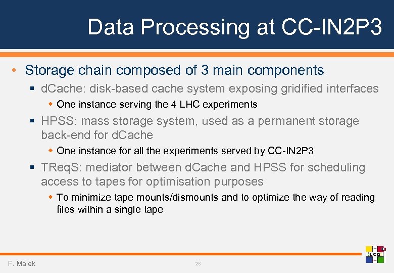 Data Processing at CC-IN 2 P 3 • Storage chain composed of 3 main