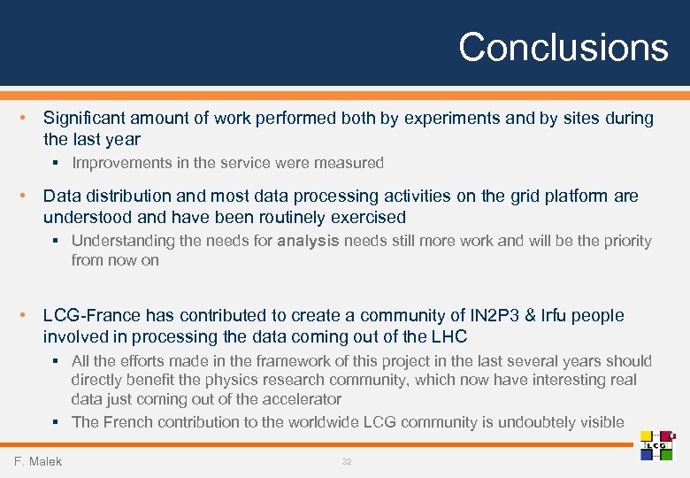 Conclusions • Significant amount of work performed both by experiments and by sites during