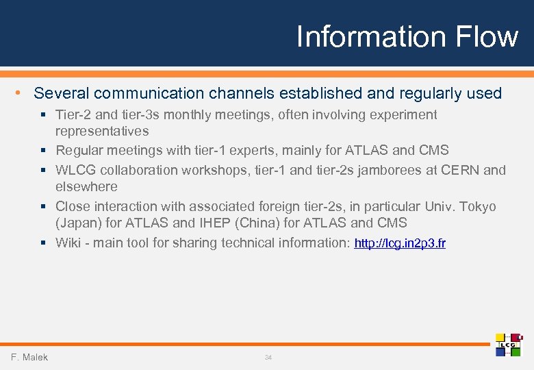 Information Flow • Several communication channels established and regularly used § Tier-2 and tier-3