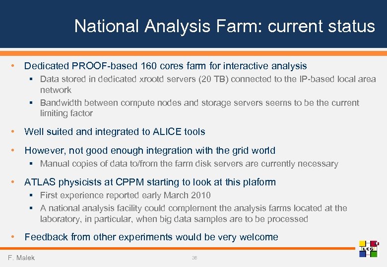 National Analysis Farm: current status • Dedicated PROOF-based 160 cores farm for interactive analysis