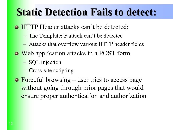 Static Detection Fails to detect: HTTP Header attacks can’t be detected: – The Template: