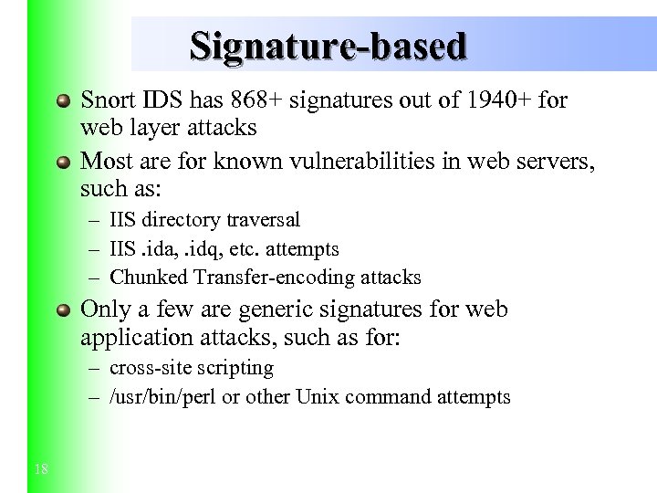 Signature-based Snort IDS has 868+ signatures out of 1940+ for web layer attacks Most