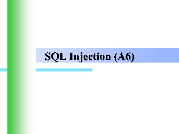 SQL Injection (A 6) © Network Intelligence India Pvt. Ltd. 34 