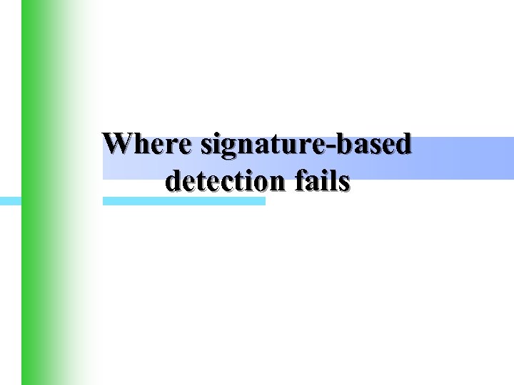 Where signature-based detection fails © Network Intelligence India Pvt. Ltd. 50 