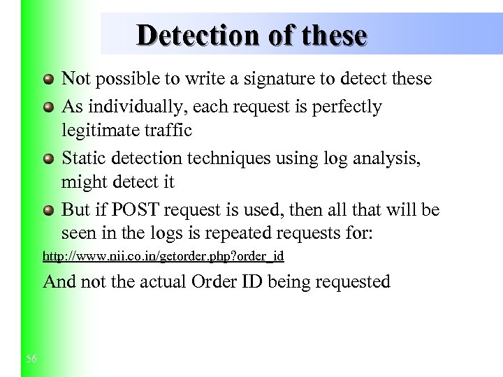 Detection of these Not possible to write a signature to detect these As individually,