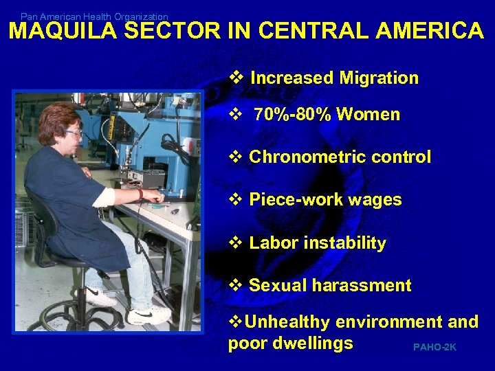 Pan American Health Organization MAQUILA SECTOR IN CENTRAL AMERICA v Increased Migration v 70%-80%