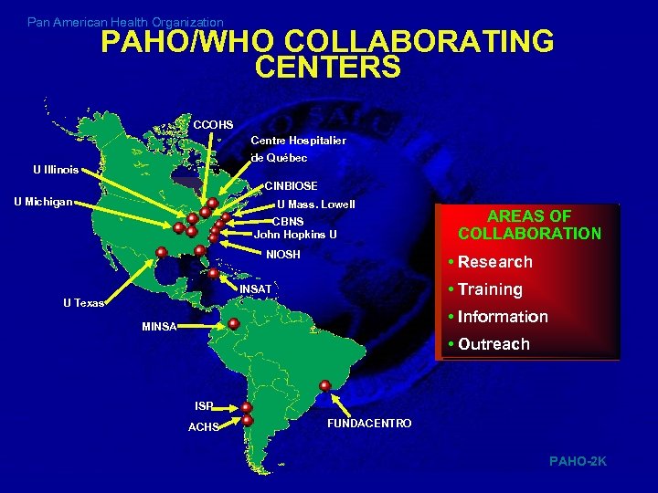 Pan American Health Organization PAHO/WHO COLLABORATING CENTERS CCOHS Centre Hospitalier de Québec U Illinois