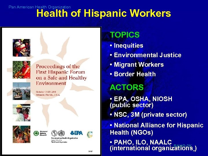 Pan American Health Organization Health of Hispanic Workers TOPICS • Inequities • Environmental Justice