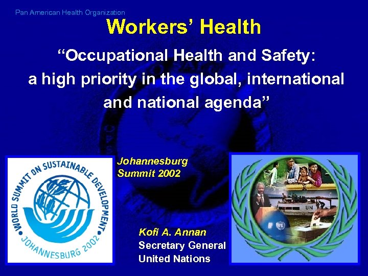 Pan American Health Organization Workers’ Health “Occupational Health and Safety: a high priority in