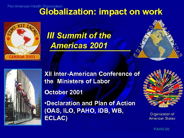 Pan American Health Organization Globalization: impact on work III Summit of the Americas 2001