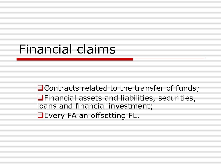 Financial claims q. Contracts related to the transfer of funds; q. Financial assets and