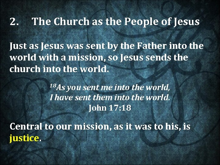 2. The Church as the People of Jesus Just as Jesus was sent by