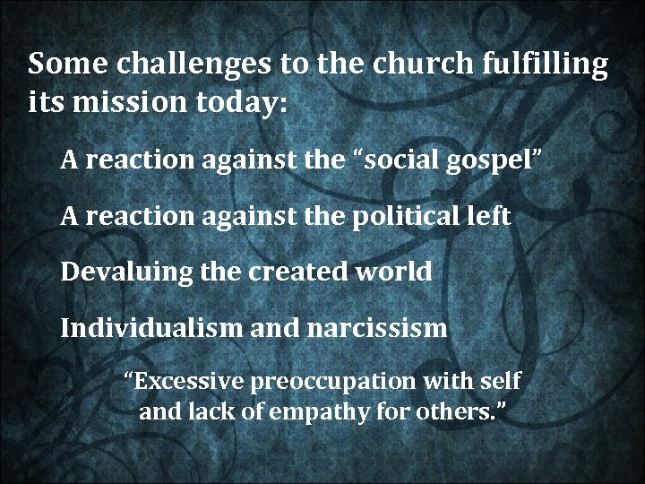 Some challenges to the church fulfilling its mission today: A reaction against the “social