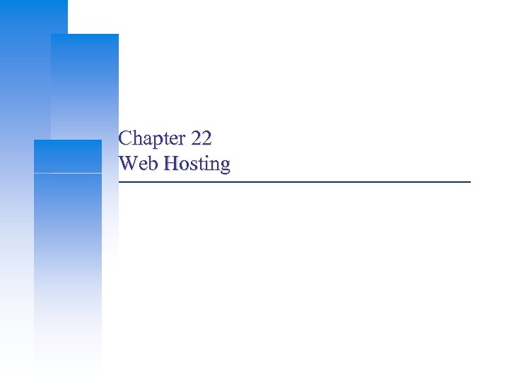 Chapter 22 Web Hosting 