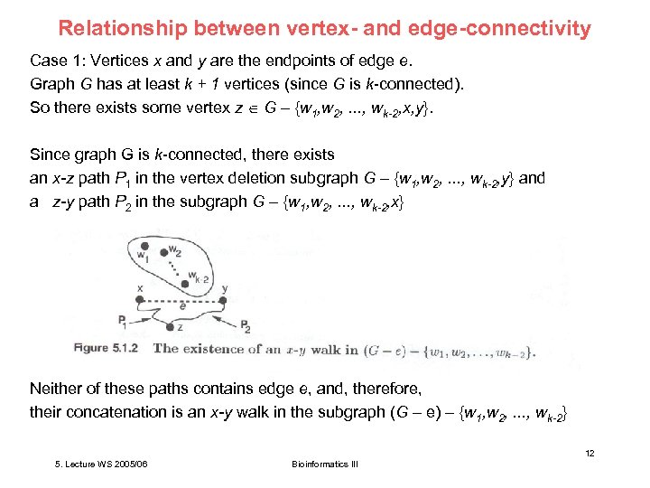 Relationship between vertex- and edge-connectivity Case 1: Vertices x and y are the endpoints