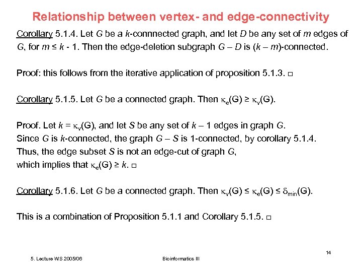 Relationship between vertex- and edge-connectivity Corollary 5. 1. 4. Let G be a k-connnected