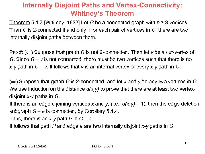 Internally Disjoint Paths and Vertex-Connectivity: Whitney’s Theorem 5. 1. 7 [Whitney, 1932] Let G