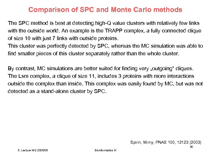 Comparison of SPC and Monte Carlo methods The SPC method is best at detecting