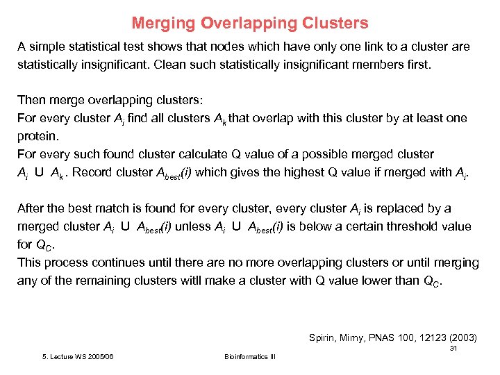 Merging Overlapping Clusters A simple statistical test shows that nodes which have only one