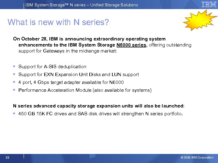 IBM System Storage™ N series – Unified Storage Solutions What is new with N