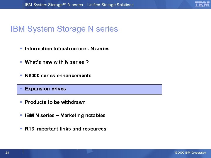 IBM System Storage™ N series – Unified Storage Solutions IBM System Storage N series