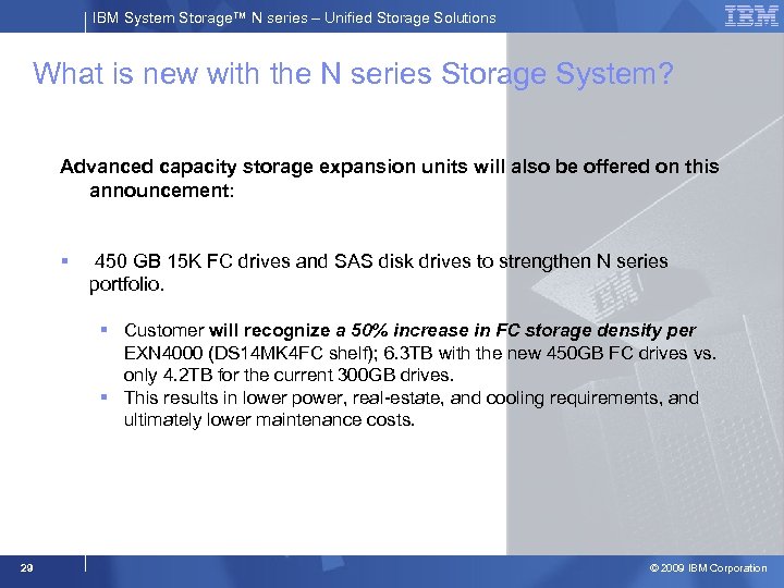 IBM System Storage™ N series – Unified Storage Solutions What is new with the