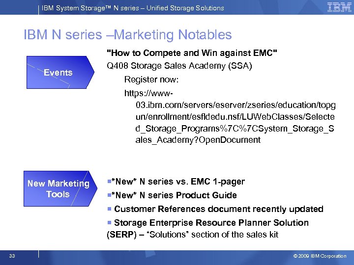 IBM System Storage™ N series – Unified Storage Solutions IBM N series –Marketing Notables