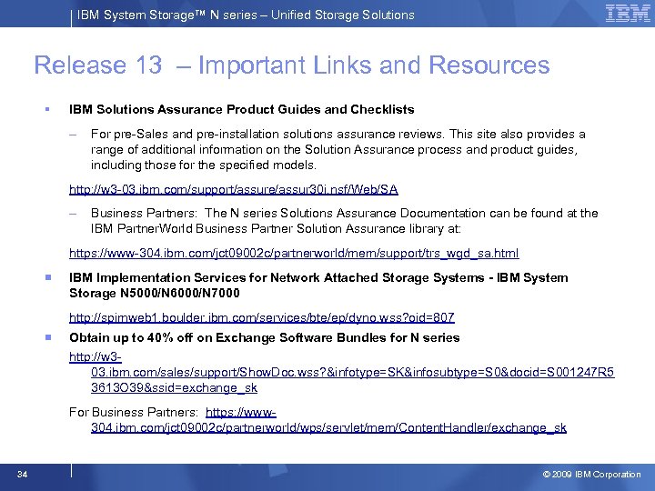 IBM System Storage™ N series – Unified Storage Solutions Release 13 – Important Links
