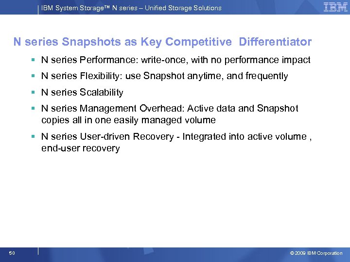 IBM System Storage™ N series – Unified Storage Solutions N series Snapshots as Key