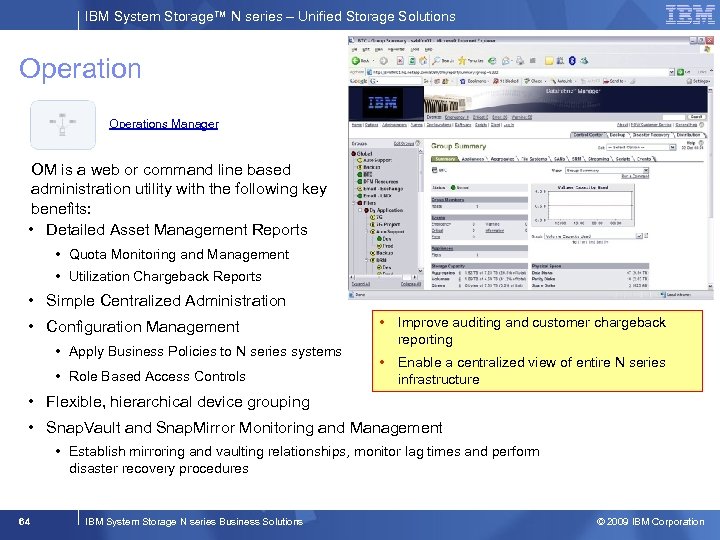 IBM System Storage™ N series – Unified Storage Solutions Operations Manager OM is a