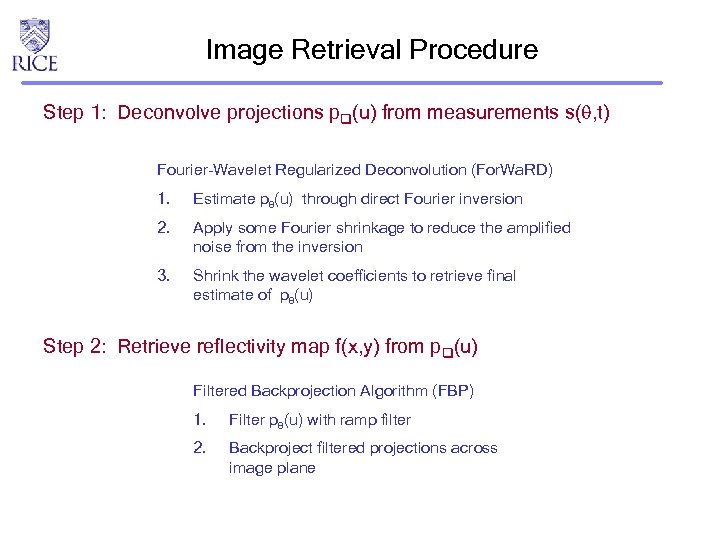 Image Retrieval Procedure Step 1: Deconvolve projections p (u) from measurements s( , t)