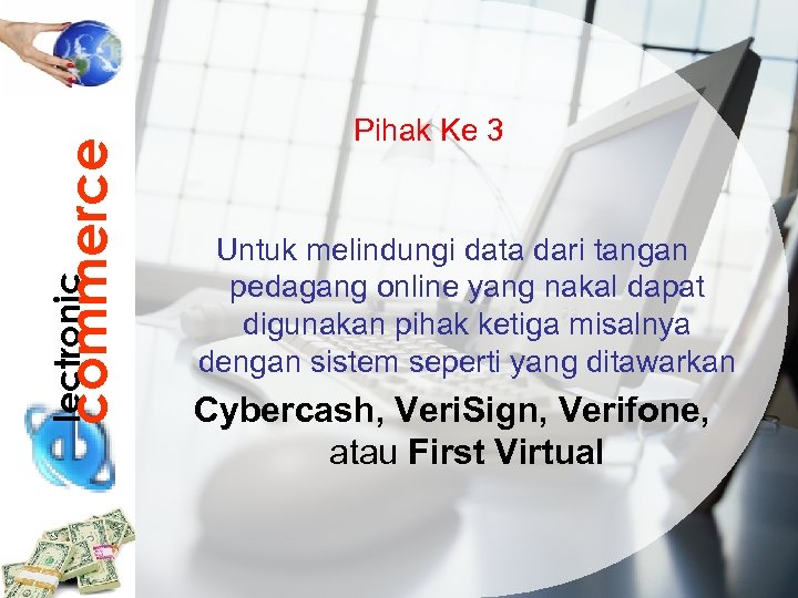 commerce lectronic Pihak Ke 3 Untuk melindungi data dari tangan pedagang online yang nakal