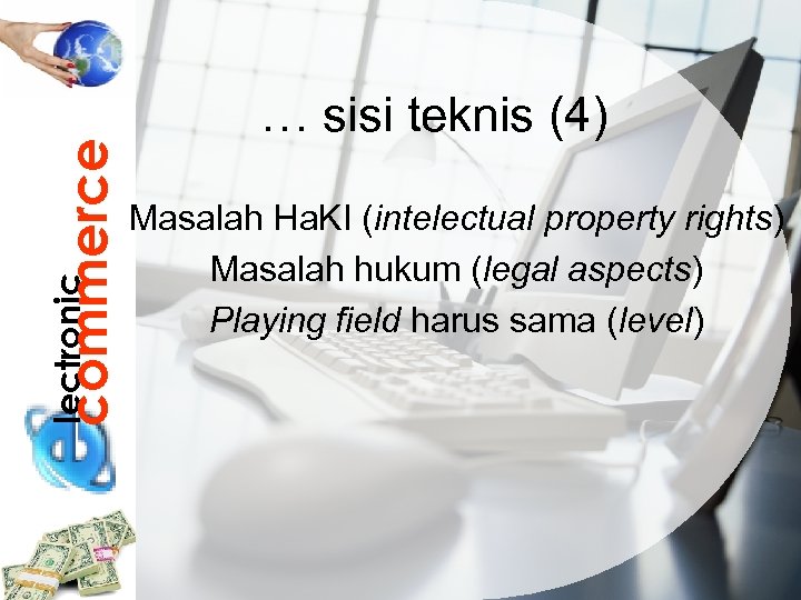commerce lectronic … sisi teknis (4) Masalah Ha. KI (intelectual property rights) Masalah hukum