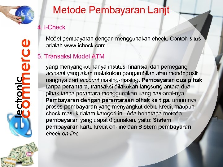 Metode Pembayaran Lanjt lectronic commerce 4. i-Check Model pembayaran dengan menggunakan check. Contoh situs