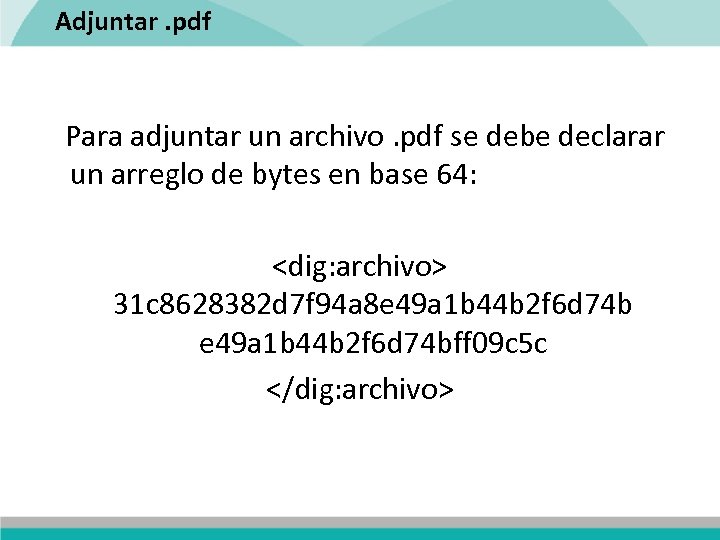 Adjuntar. pdf Para adjuntar un archivo. pdf se debe declarar un arreglo de bytes