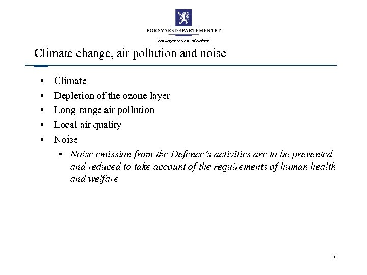 Norwegian Ministry of Defence Climate change, air pollution and noise • • • Climate