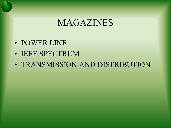 MAGAZINES • POWER LINE • IEEE SPECTRUM • TRANSMISSION AND DISTRIBUTION 