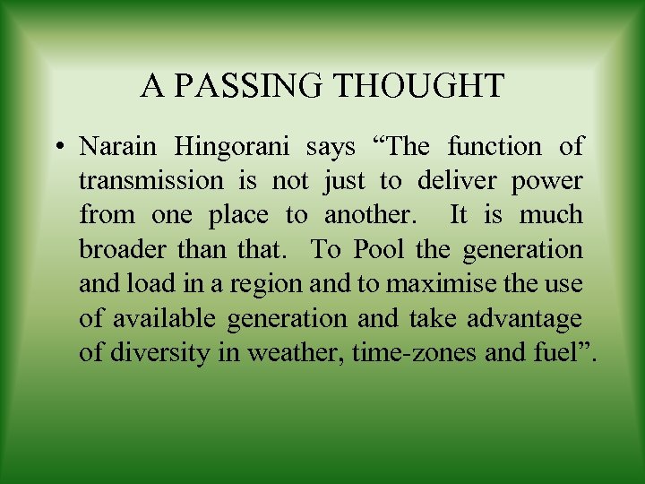 A PASSING THOUGHT • Narain Hingorani says “The function of transmission is not just