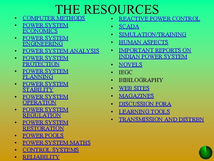 THE RESOURCES COMPUTER METHODS • • POWER SYSTEM ECONOMICS • POWER SYSTEM ENGINEERING •