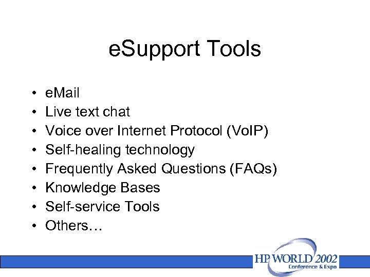 e. Support Tools • • e. Mail Live text chat Voice over Internet Protocol