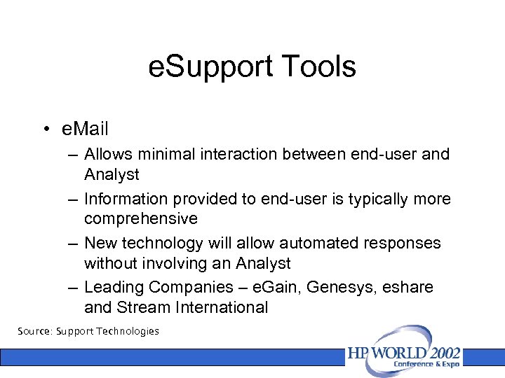 e. Support Tools • e. Mail – Allows minimal interaction between end-user and Analyst