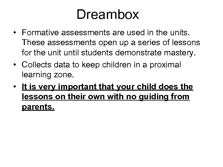 Dreambox • Formative assessments are used in the units. These assessments open up a