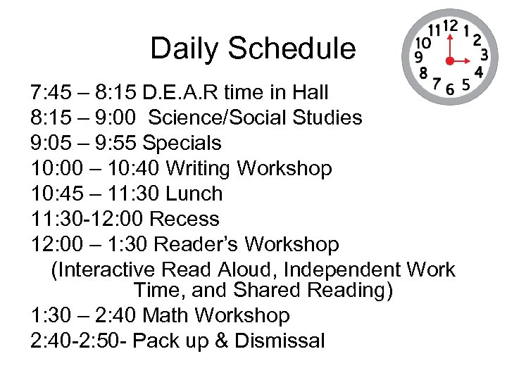 Daily Schedule 7: 45 – 8: 15 D. E. A. R time in Hall