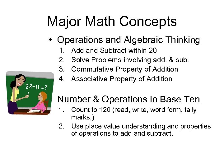 Major Math Concepts • Operations and Algebraic Thinking 1. 2. 3. 4. Add and