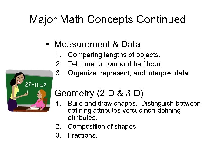 Major Math Concepts Continued • Measurement & Data 1. Comparing lengths of objects. 2.