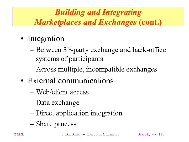 Building and Integrating Marketplaces and Exchanges (cont. ) • Integration – Between 3 rd-party