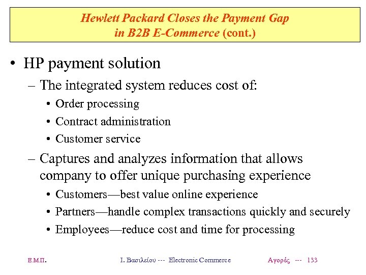 Hewlett Packard Closes the Payment Gap in B 2 B E-Commerce (cont. ) •