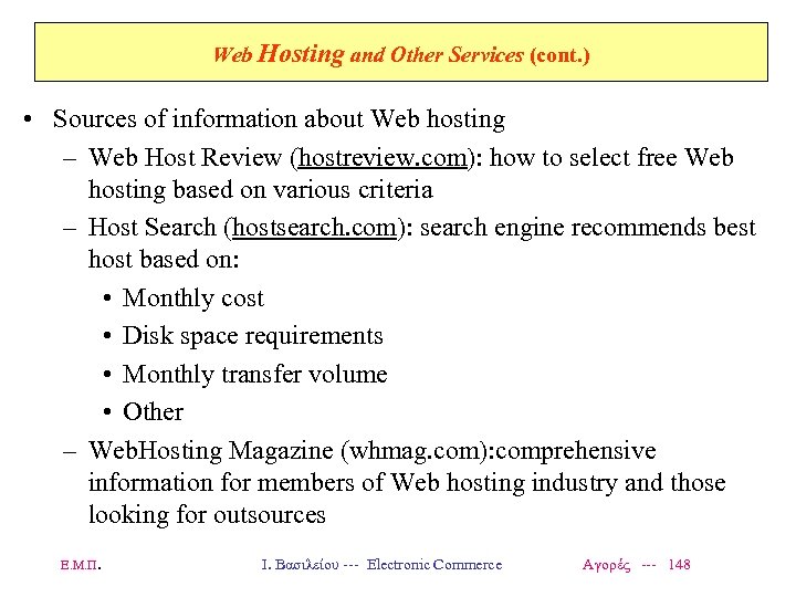 Web Hosting and Other Services (cont. ) • Sources of information about Web hosting